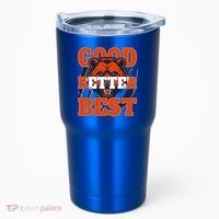 Bears Football Good Better Best Slogan Tumbler thumb 0