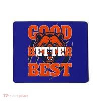 Bears Football Good Better Best Slogan Mousepad thumb 0