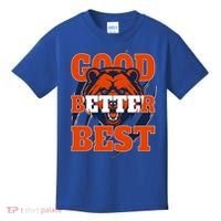 Bears Football Good Better Best Slogan Kids T-Shirt thumb 0
