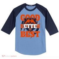 Bears Football Good Better Best Slogan Raglan Baseball Sleeve Shirt thumb 0
