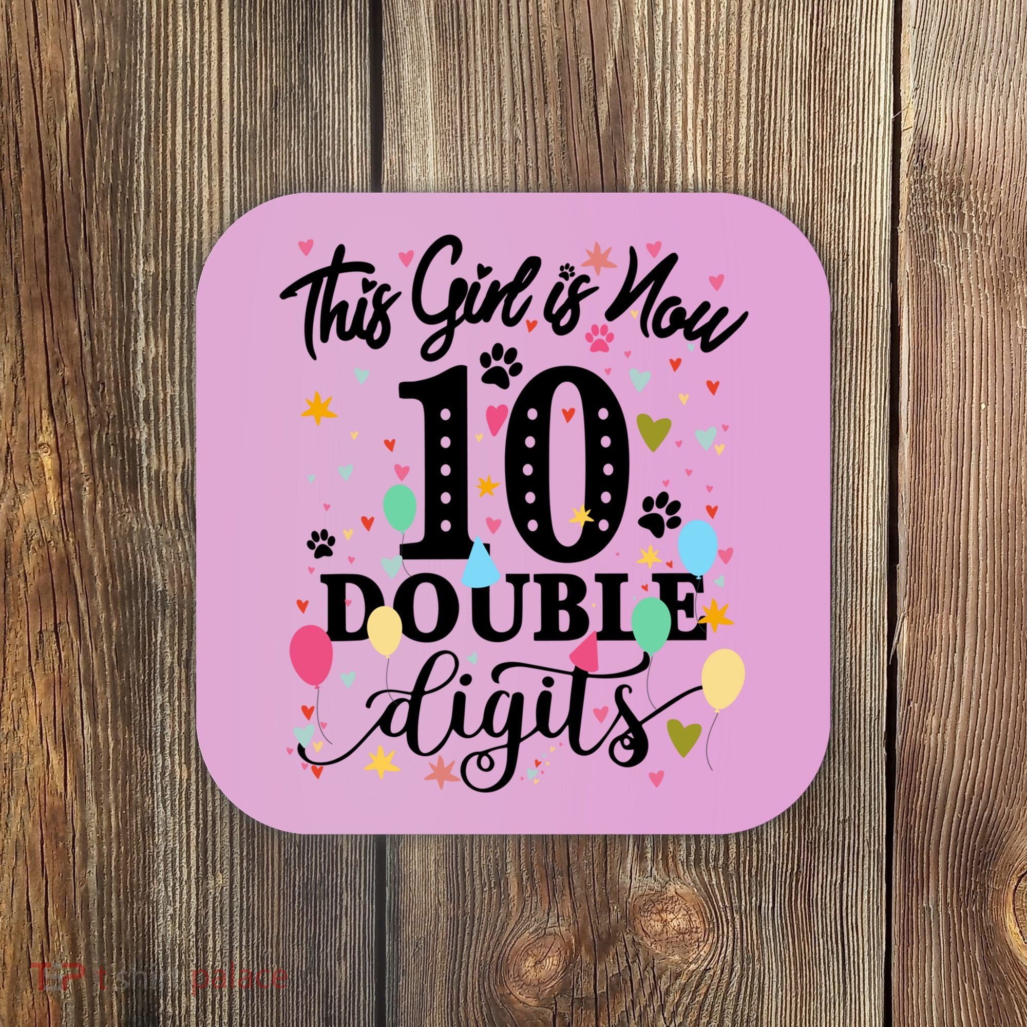 Birthday Funny Gift 10 Yrs Old This Girl Is Now 10 Double Digits Gift Coaster