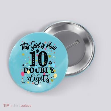 Birthday Funny Gift 10 Yrs Old This Girl Is Now 10 Double Digits Gift Button