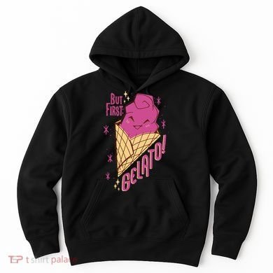 But First Gelato Cute Hoodie