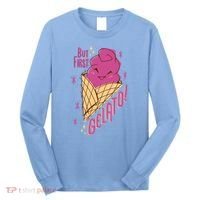 But First Gelato Cute Long Sleeve Shirt thumb 0
