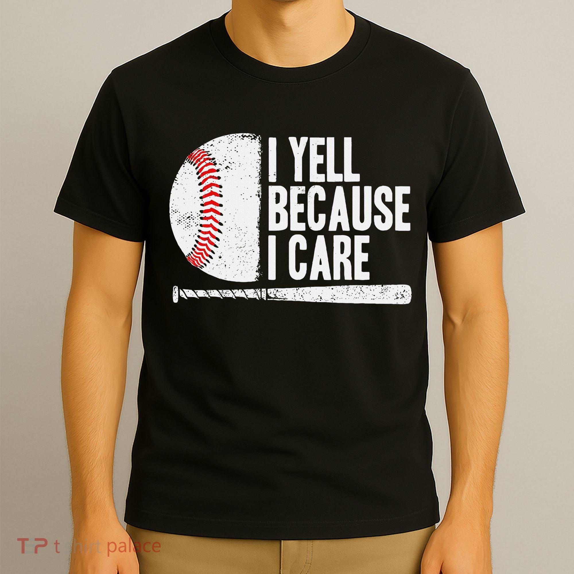 Baseball Fan Humor I Yell Because I Care Baseball Dads T-Shirt