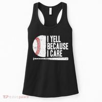 Baseball Fan Humor I Yell Because I Care Baseball Dads Women's Tank Top thumb 0