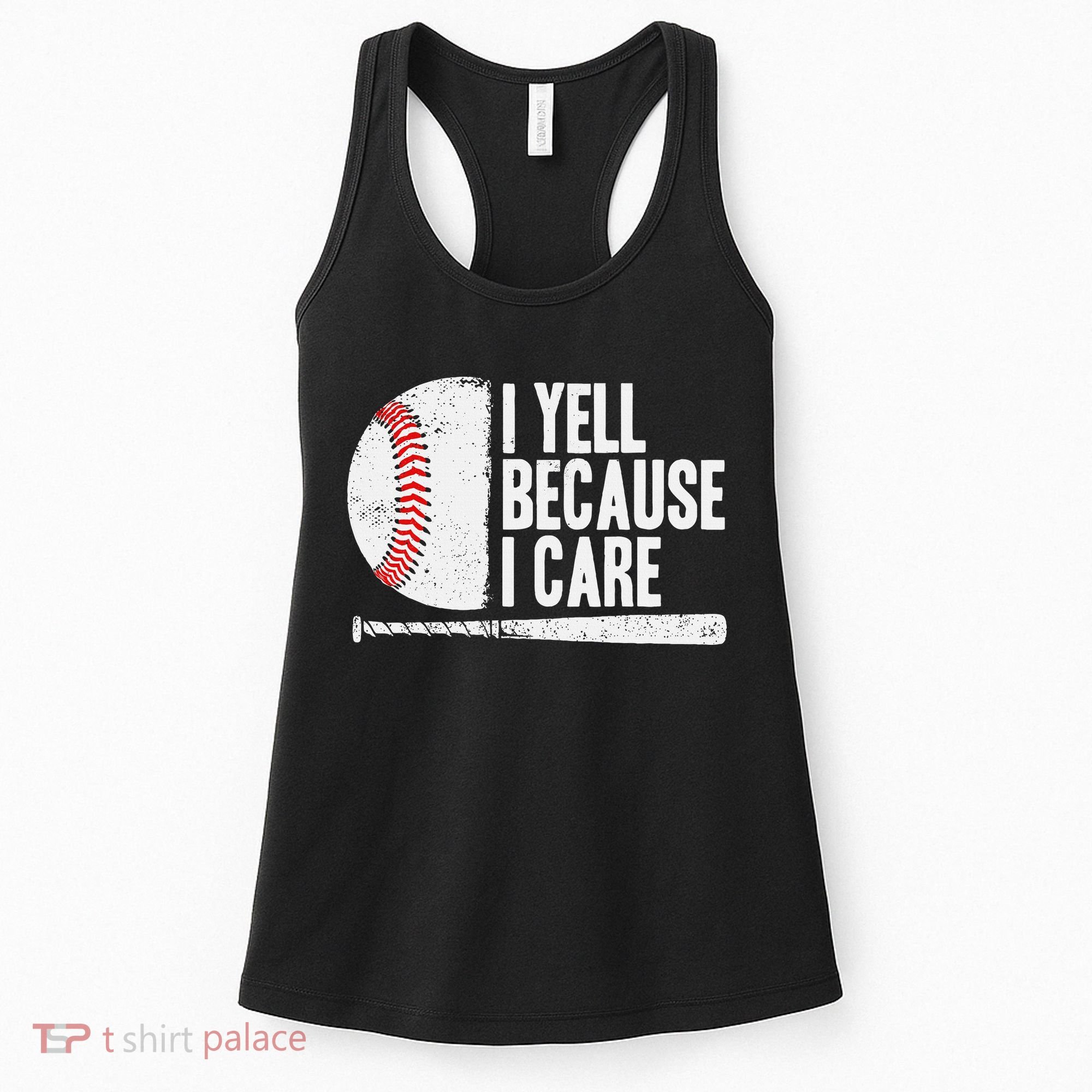 Baseball Fan Humor I Yell Because I Care Baseball Dads Women's Tank Top