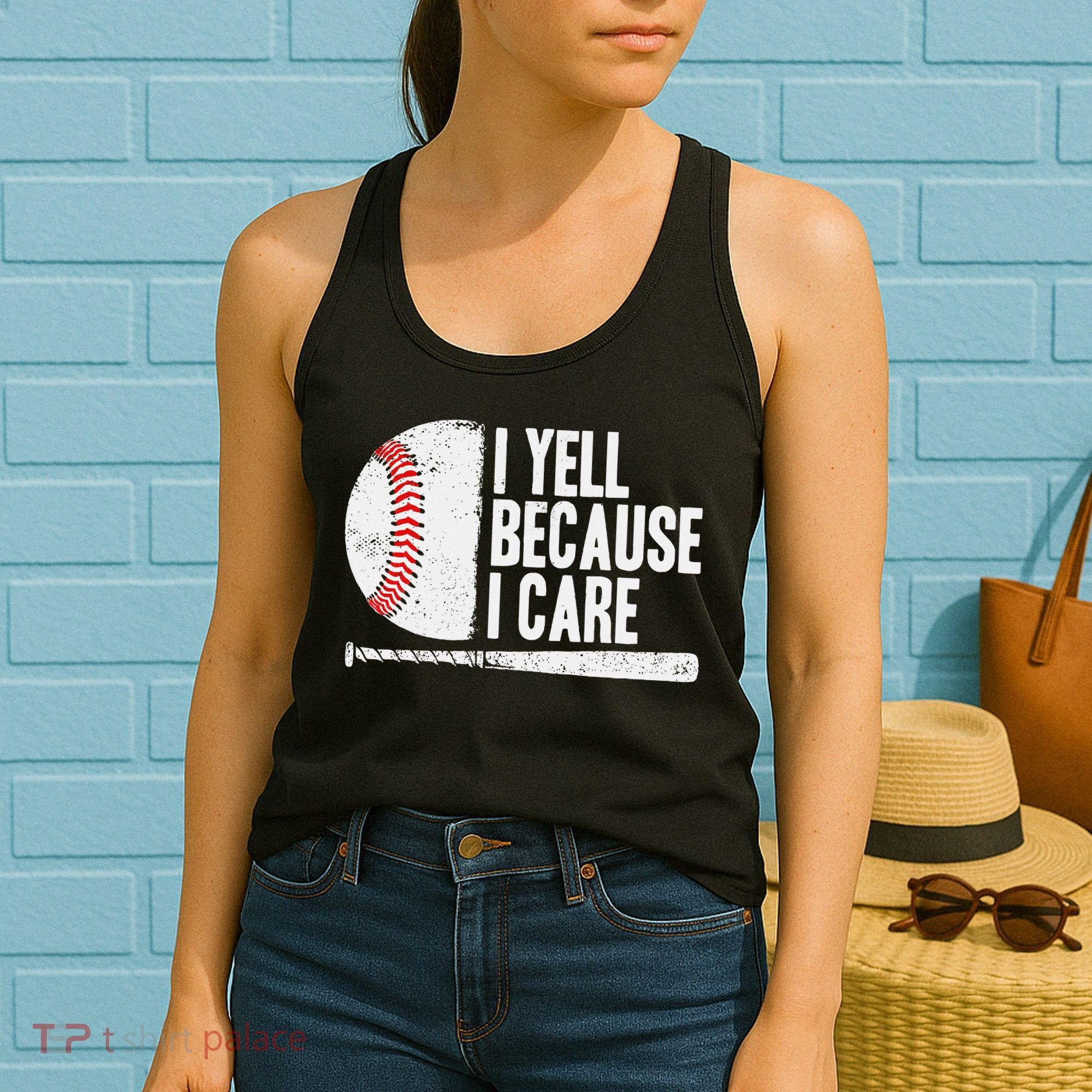 Baseball Fan Humor I Yell Because I Care Baseball Dads Women's Tank Top