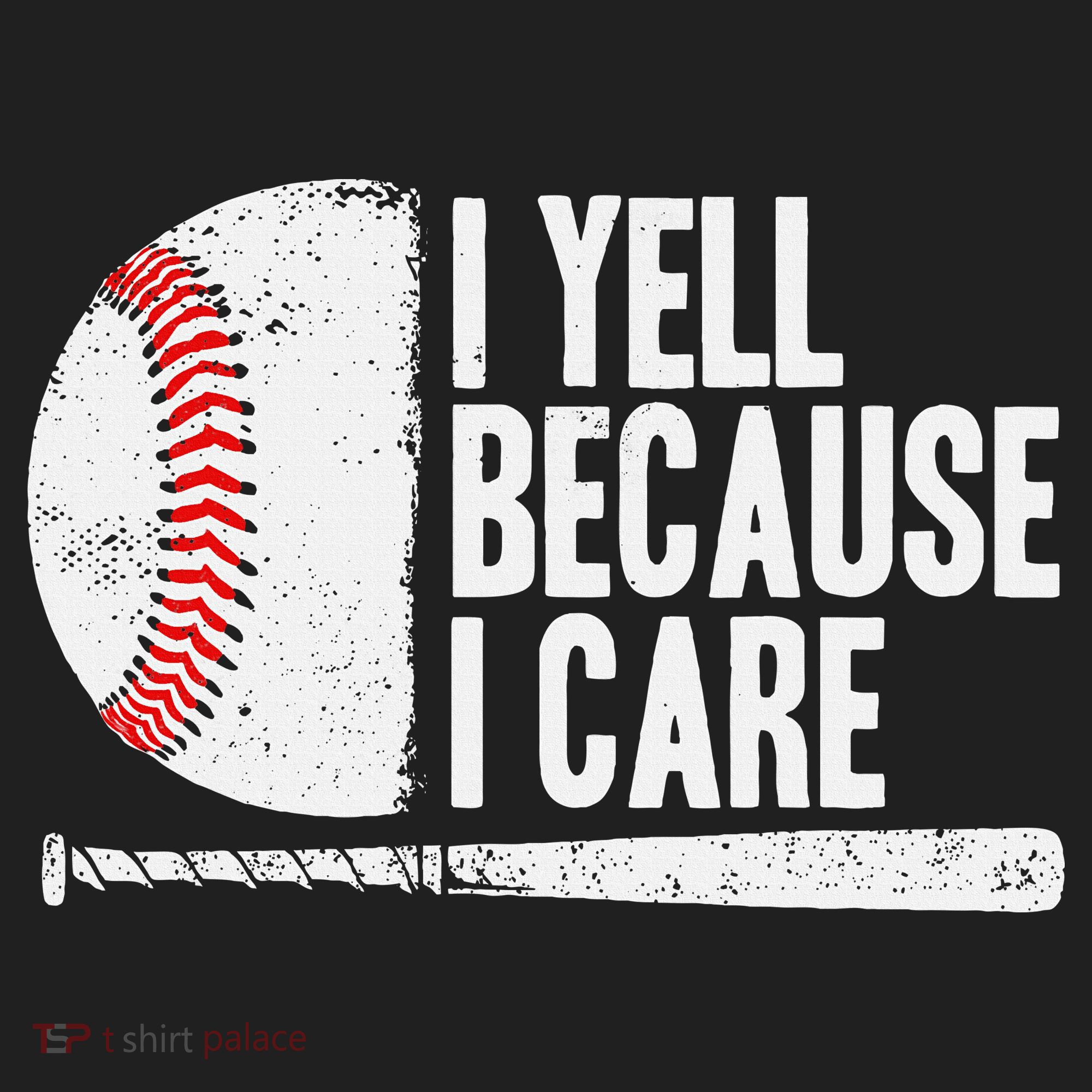 Baseball Fan Humor I Yell Because I Care Baseball Dads Hat