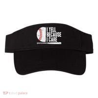 Baseball Fan Humor I Yell Because I Care Baseball Dads Visor thumb 0