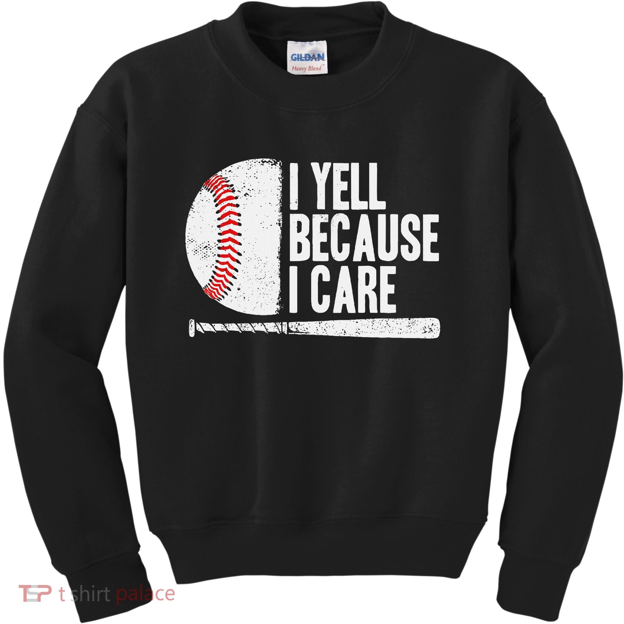 Baseball Fan Humor I Yell Because I Care Baseball Dads Kids Sweatshirt