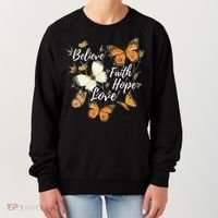 Believe Faith Hope Love Monarch Butterfly Gift Women's Sweatshirt thumb 0