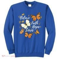 Believe Faith Hope Love Monarch Butterfly Gift Sweatshirt thumb 0