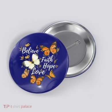 Believe Faith Hope Love Monarch Butterfly Gift Button