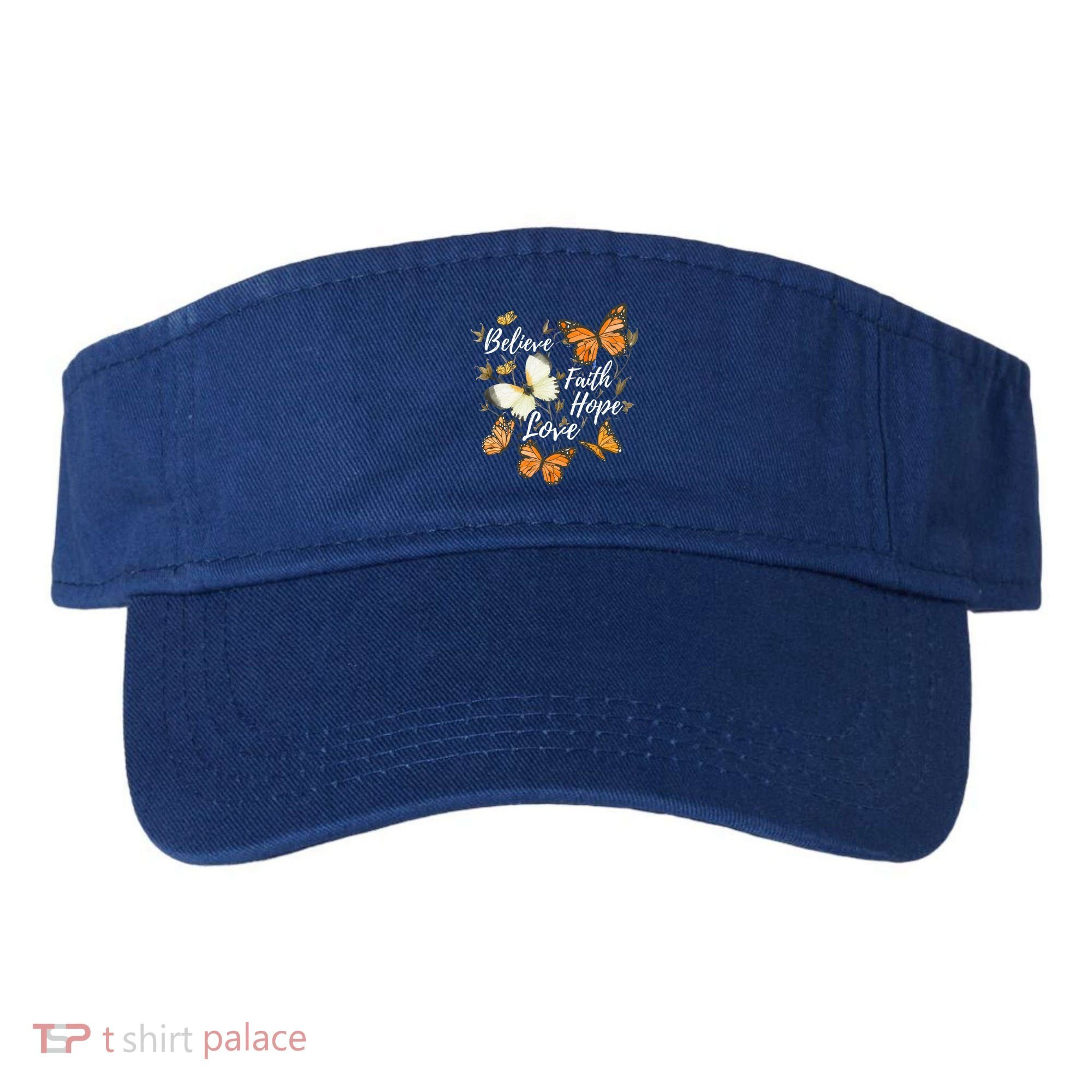 Believe Faith Hope Love Monarch Butterfly Gift Visor