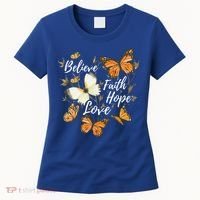 Believe Faith Hope Love Monarch Butterfly Gift Women's T-Shirt thumb 0