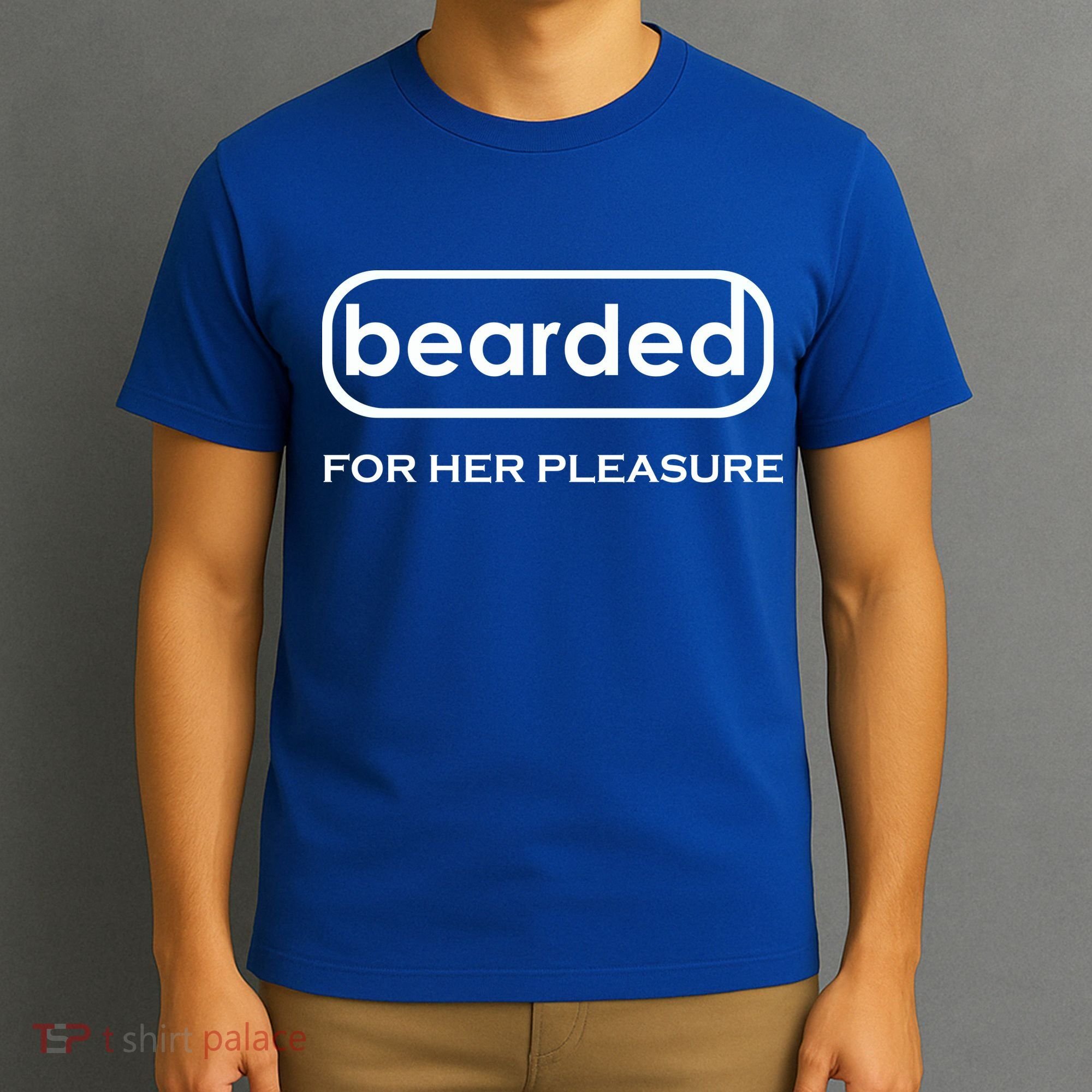 Bearded For Her Pleasure T-Shirt