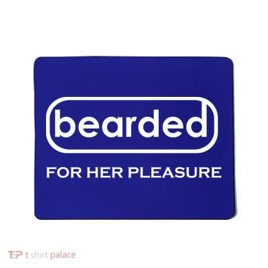 Bearded For Her Pleasure Mousepad