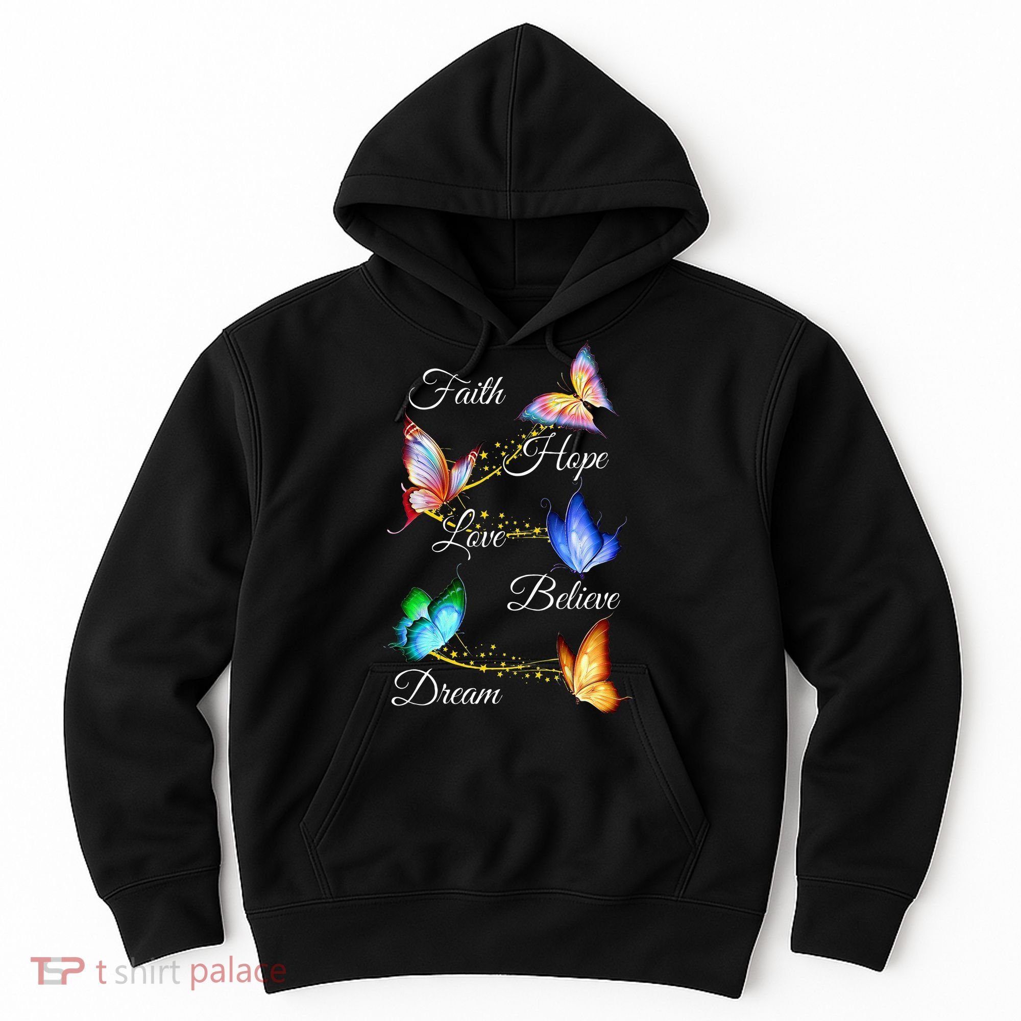 Butterfly Faith Hope Love Believe Dream Hoodie