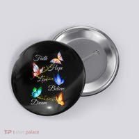 Butterfly Faith Hope Love Believe Dream Button thumb 0