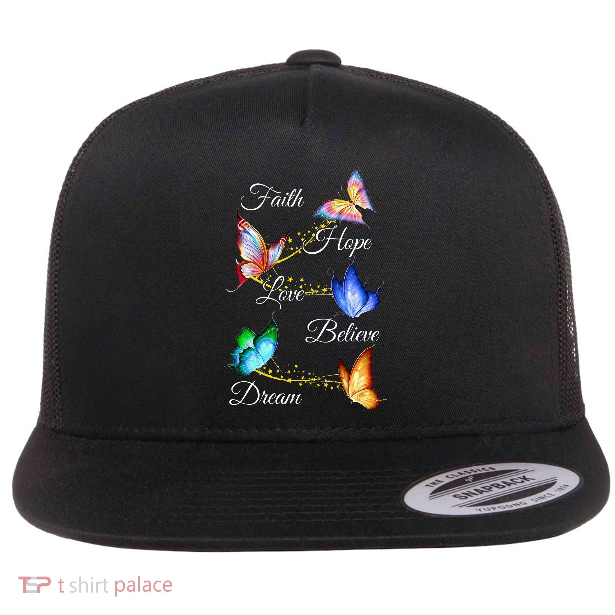 Butterfly Faith Hope Love Believe Dream Flat Bill Trucker Hat