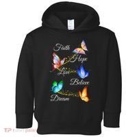 Butterfly Faith Hope Love Believe Dream Toddler Hoodie thumb 0