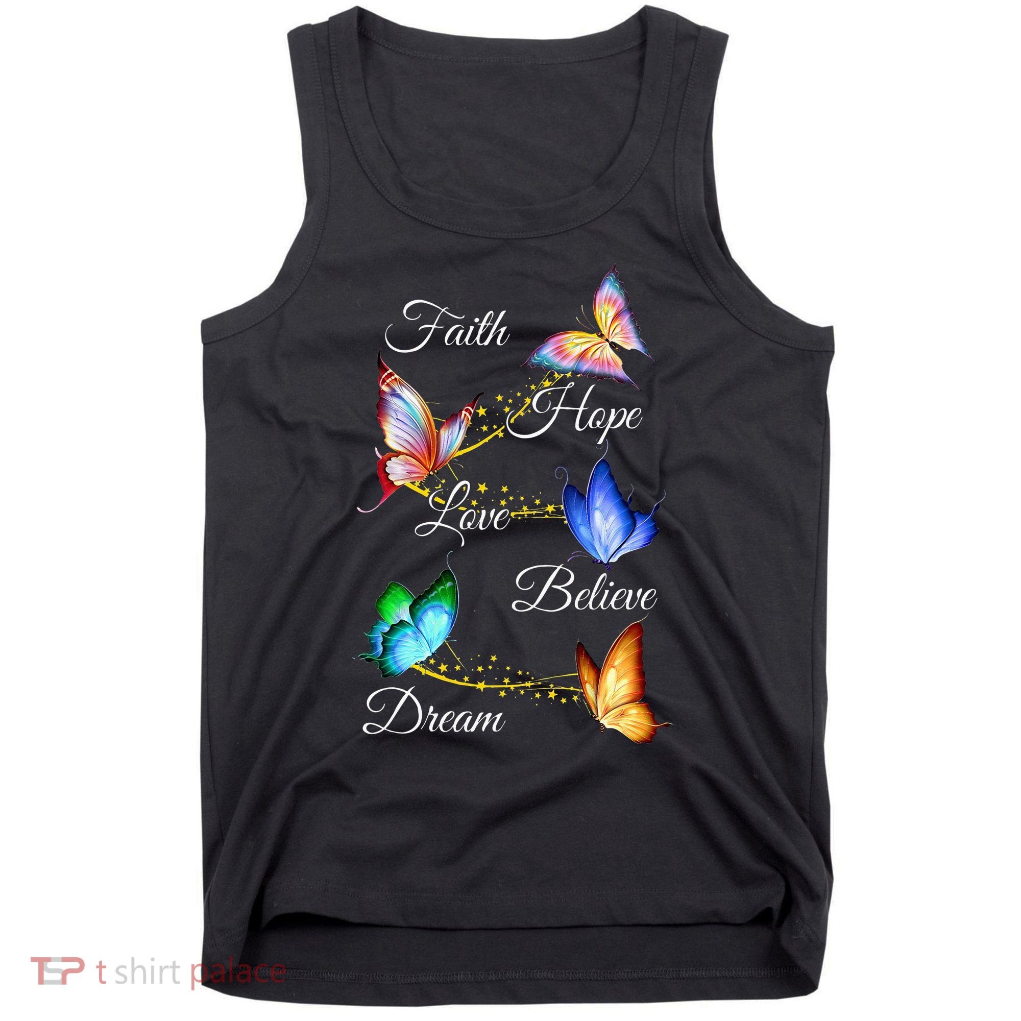 Butterfly Faith Hope Love Believe Dream Tank Top