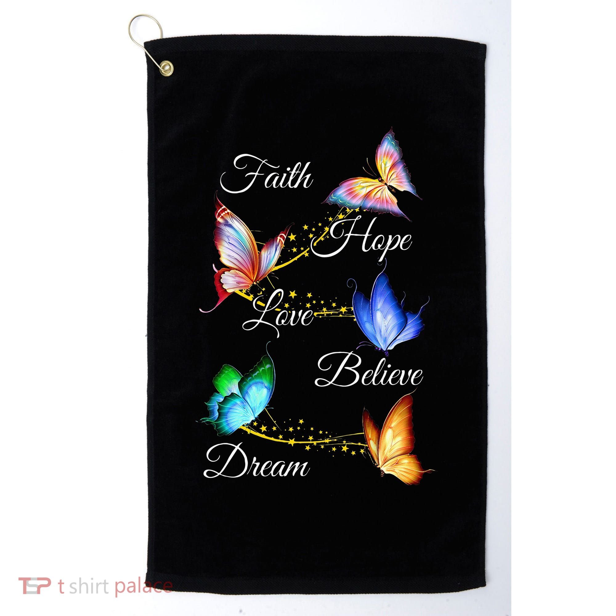 Butterfly Faith Hope Love Believe Dream Golf Towel