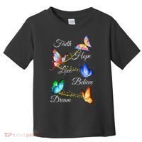 Butterfly Faith Hope Love Believe Dream Toddler T-Shirt thumb 0