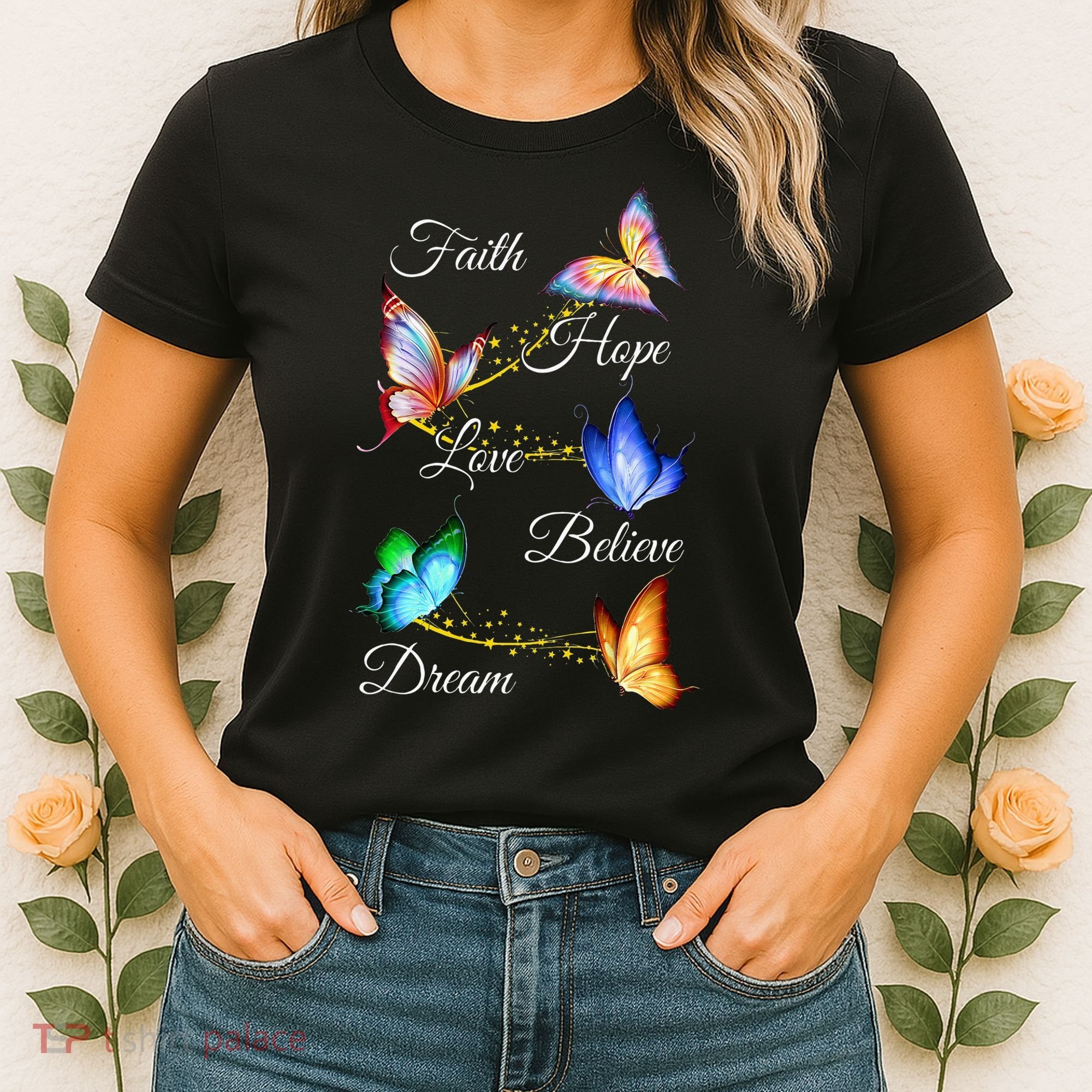 Butterfly Faith Hope Love Believe Dream Women's T-Shirt