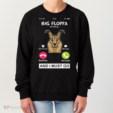 Big Floppa Is Calling Caracal Big Cat Floopa Memes Women's Sweatshirt