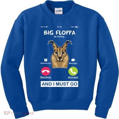 Big Floppa Is Calling Caracal Big Cat Floopa Memes Kids Sweatshirt