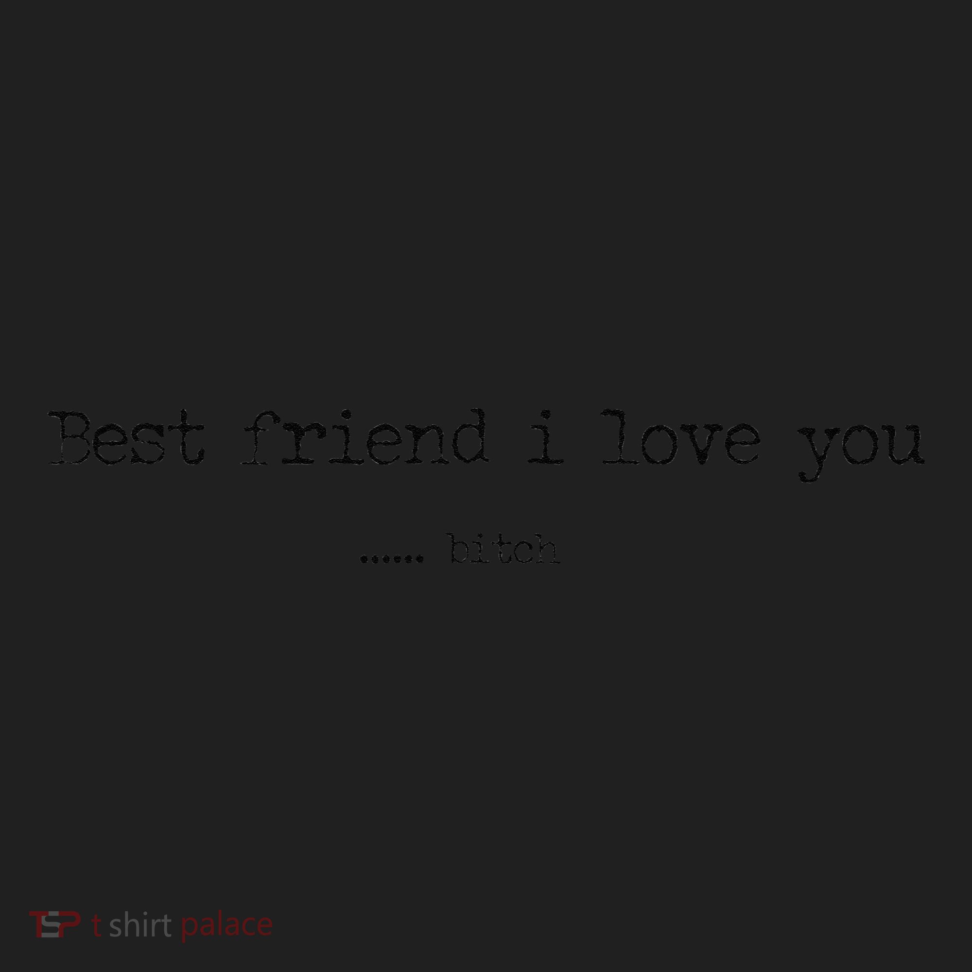 Best Friend I Love You Bitch Funny Hat