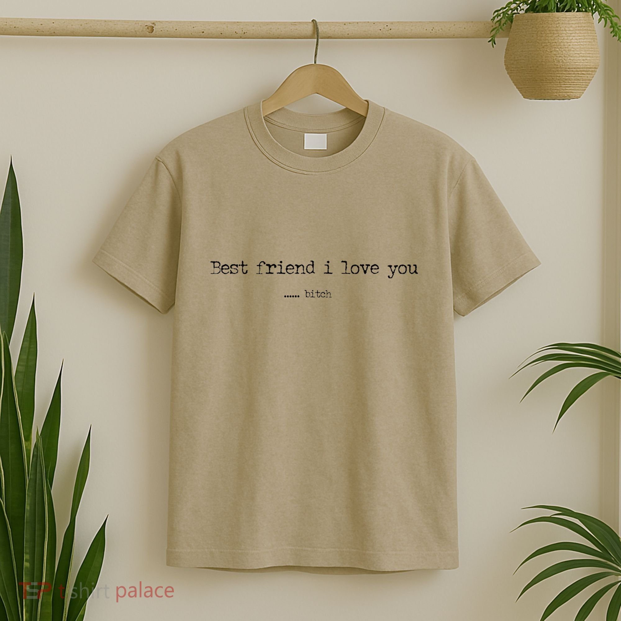 Best Friend I Love You Bitch Funny T-Shirt