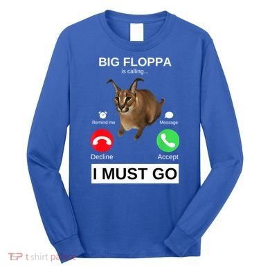 Big Floppa Is Calling Funny Caracal Big Cat Meme Long Sleeve Shirt