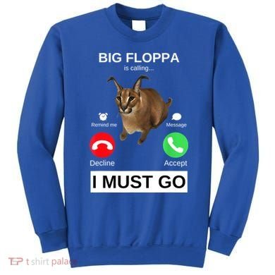 Big Floppa Is Calling Funny Caracal Big Cat Meme Sweatshirt