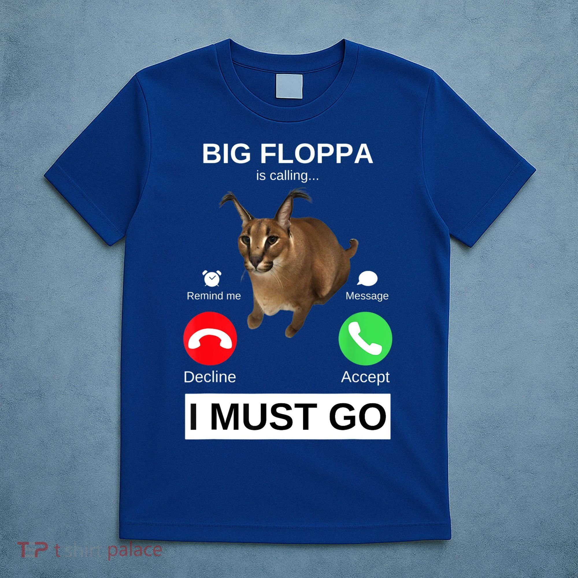 Big Floppa Is Calling Funny Caracal Big Cat Meme T-Shirt