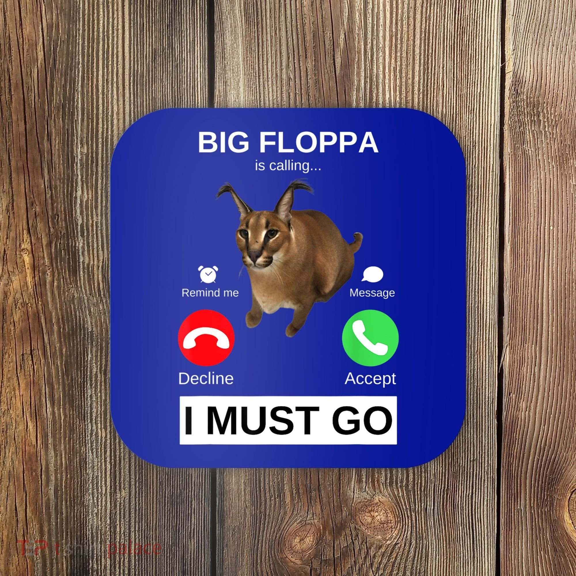 Big Floppa Is Calling Funny Caracal Big Cat Meme Coaster