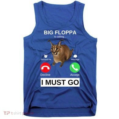 Big Floppa Is Calling Funny Caracal Big Cat Meme Tank Top