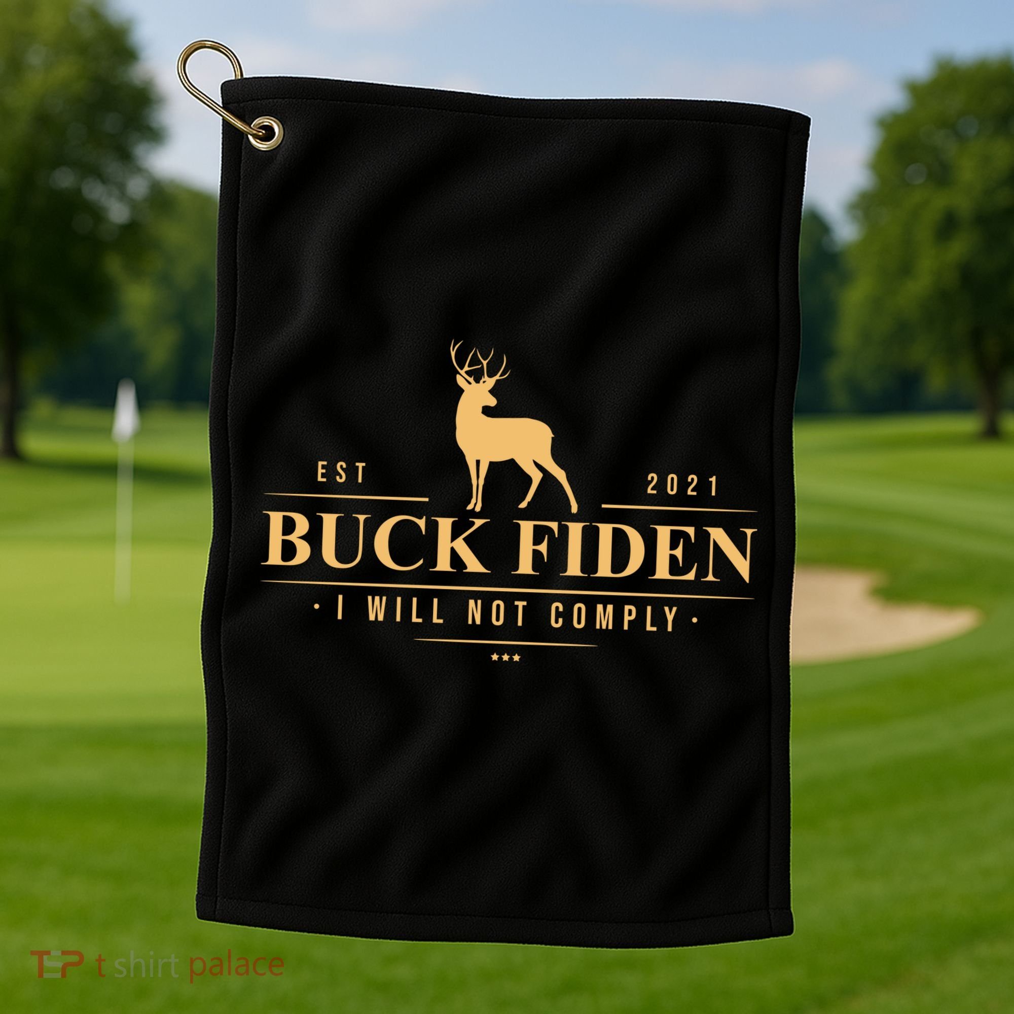Buck Fiden I Will Not Comply Deer Golf Towel