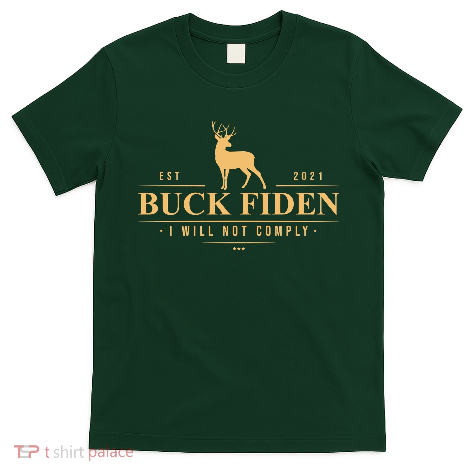Buck Fiden I Will Not Comply Deer T-Shirt