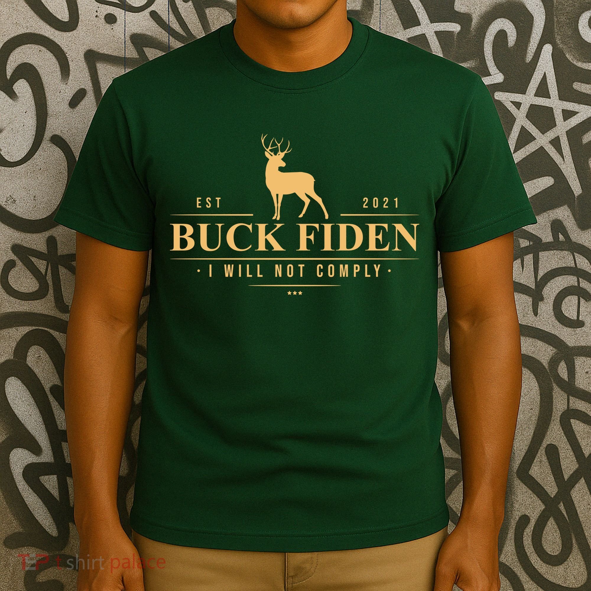 Buck Fiden I Will Not Comply Deer T-Shirt