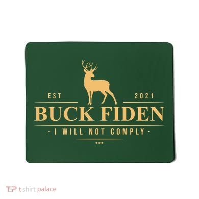 Buck Fiden I Will Not Comply Deer Mousepad
