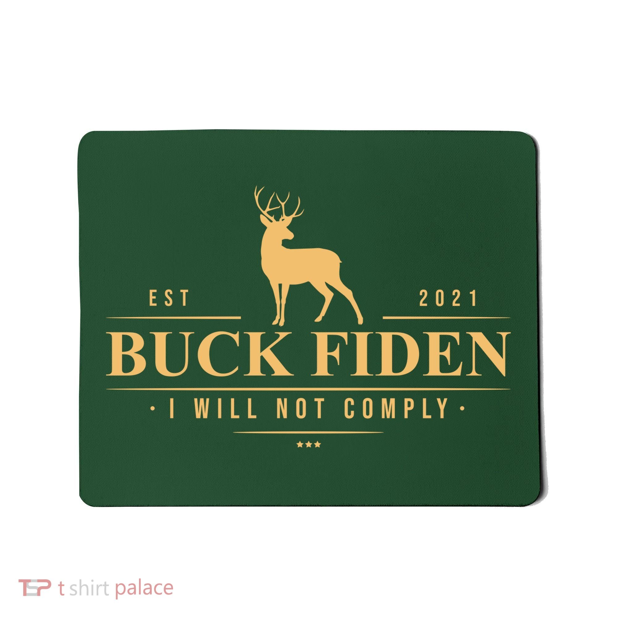 Buck Fiden I Will Not Comply Deer Mousepad