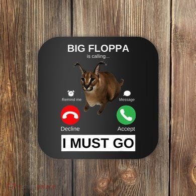 Big Floppa Is Calling Funny Caracal Big Cat Meme Coaster