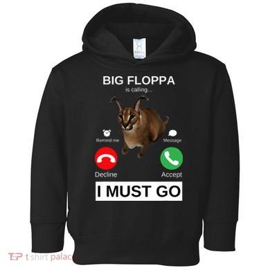 Big Floppa Is Calling Funny Caracal Big Cat Meme Toddler Hoodie