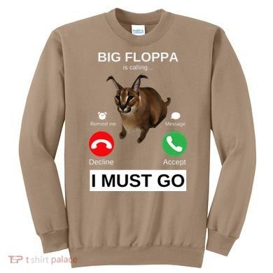 Big Floppa Is Calling Funny Caracal Big Cat Meme Sweatshirt