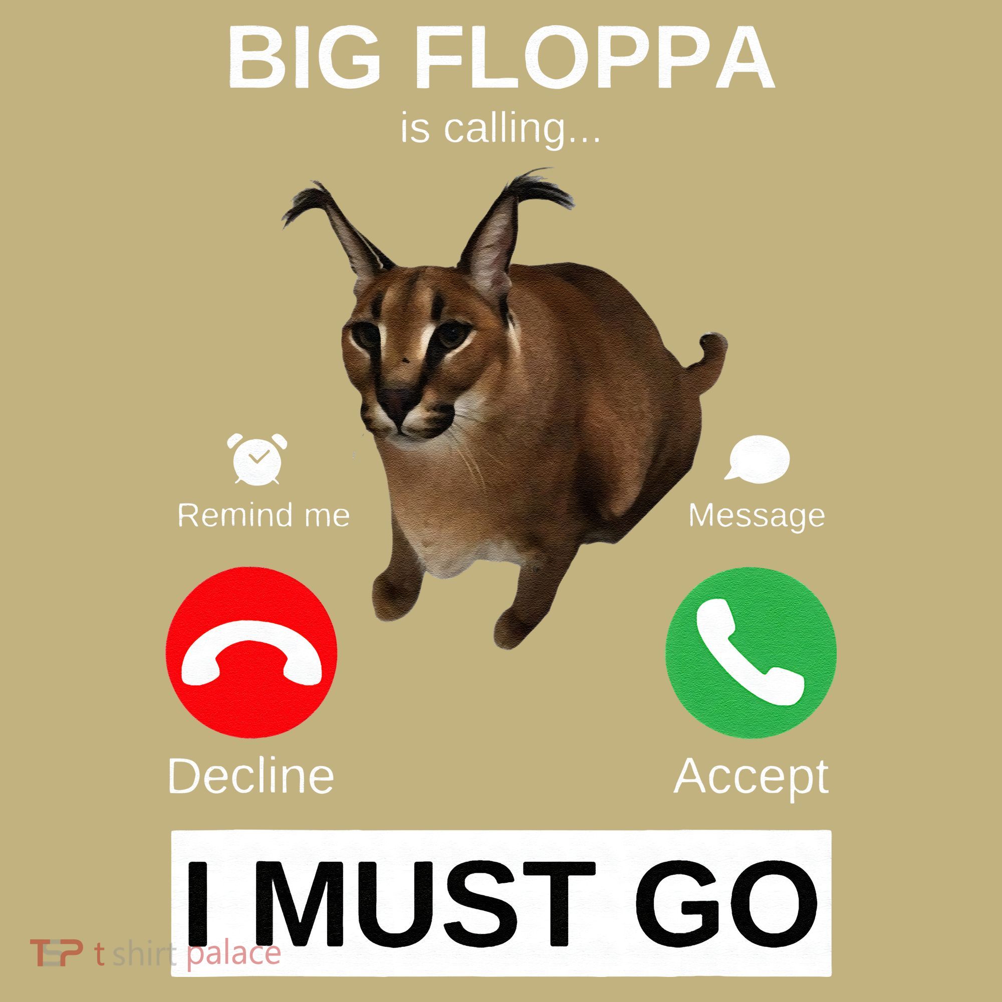 Big Floppa Is Calling Funny Caracal Big Cat Meme T-Shirt