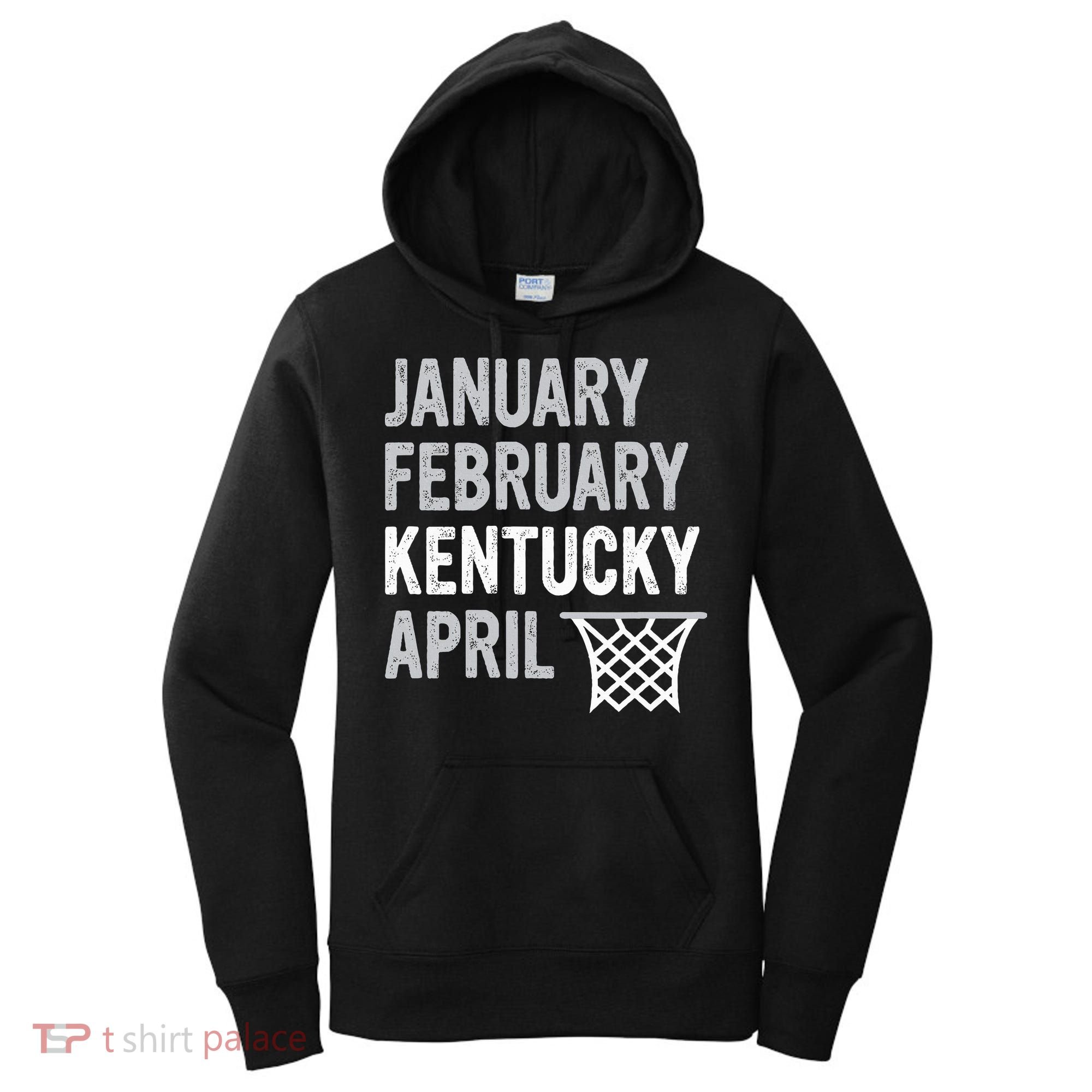 Basketball Fan  January February Kentucky April  Women's Hoodie