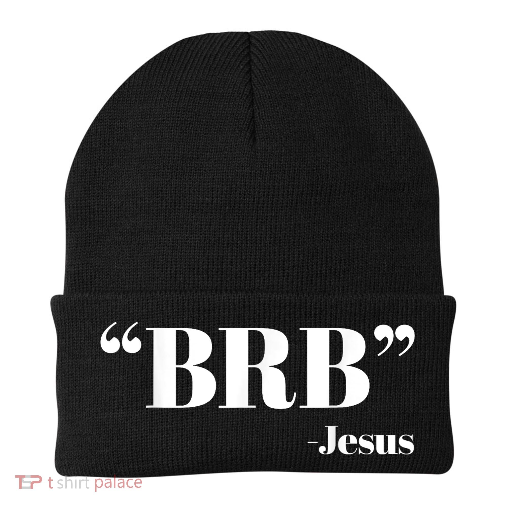 Brb Funny Jesus Quote Be Right Back Beanie